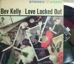 【米Riverside】Bev Kelly/Love Locked Out (Kenny Burrell, Harry Edison, Roy Haynes, etc)