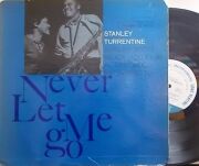 【米Blue Note NY mono】Stanley Turrentine/Never Let Me Go (Shirley Scott, Sam Jones, etc)