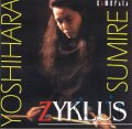 Yoshihara , Sumire - Zyklus (CD)