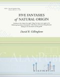 Gillingham , David R. - Five Fantasies of Natural Origin