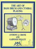 Cirone , Anthony J. / Whaley , Garwood - The Art of Bass Drum and Cymbal Playing