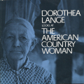 Dorothea Lange: Looks at the Amrican Country Woman