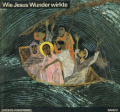 wie jesus wunder wirkte