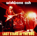 WISHBONE ASH -  LAST STAND AT THE BBC