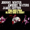 JOHNNY WINTER & MUDDY WATERS - PHILADELPHIA BLUES HAD A BABY