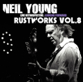 NEIL YOUNG - RUSTWORKS VOL.8