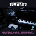 TOM WAITS - TROUBADOUR MINSTREL