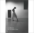 �Ⱥꤢ��ߡ�Music for Ballet Class 3��AYUMI��HIRUSAKI ��CD)