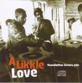 A LIKKLE LOVE - FOUNDATION LOVERS MIX