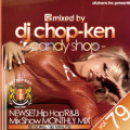 DJ CHOP-KEN / CANDY SHOP vol.79 [������MIXCD]