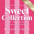 �����������DJ Sho-Do / Sweet Collection 2000��2011 Premium Hits Selection �ڸ���Υ٥�ƥ� MixCD�ա� [������2MIXCD/DVD]