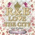 DJ Fumi / R&B Love The City [������MIXCD]