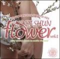 DJ SHUN / flower vol.1 [������MIXCD]