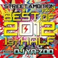 DJ YA-ZOO / BEST OF 2012 1ST HALF STREET AMBITION VOL.13 [������MIXCD]
