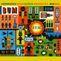 Andromeda Mega Express Orchestra / Bum Bum