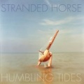 Stranded Horse / Humbling Tides