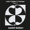 ANDRE BALZER/Entre L'alpha & L'omega (Opus1) (2011/1st) (����ɥ졦�Х�ĥ���/France)