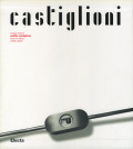 Achille Castiglioni: Tuttle le Opera 1938-2000
