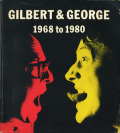 Gilbert & George 1968 to 1980