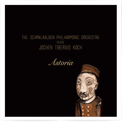 Jochen Tiberius Koch - Astoria