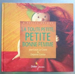 La Toute petite, petite bonne femme