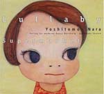 Yoshitomo Nara: Lullaby Supermarket( used）