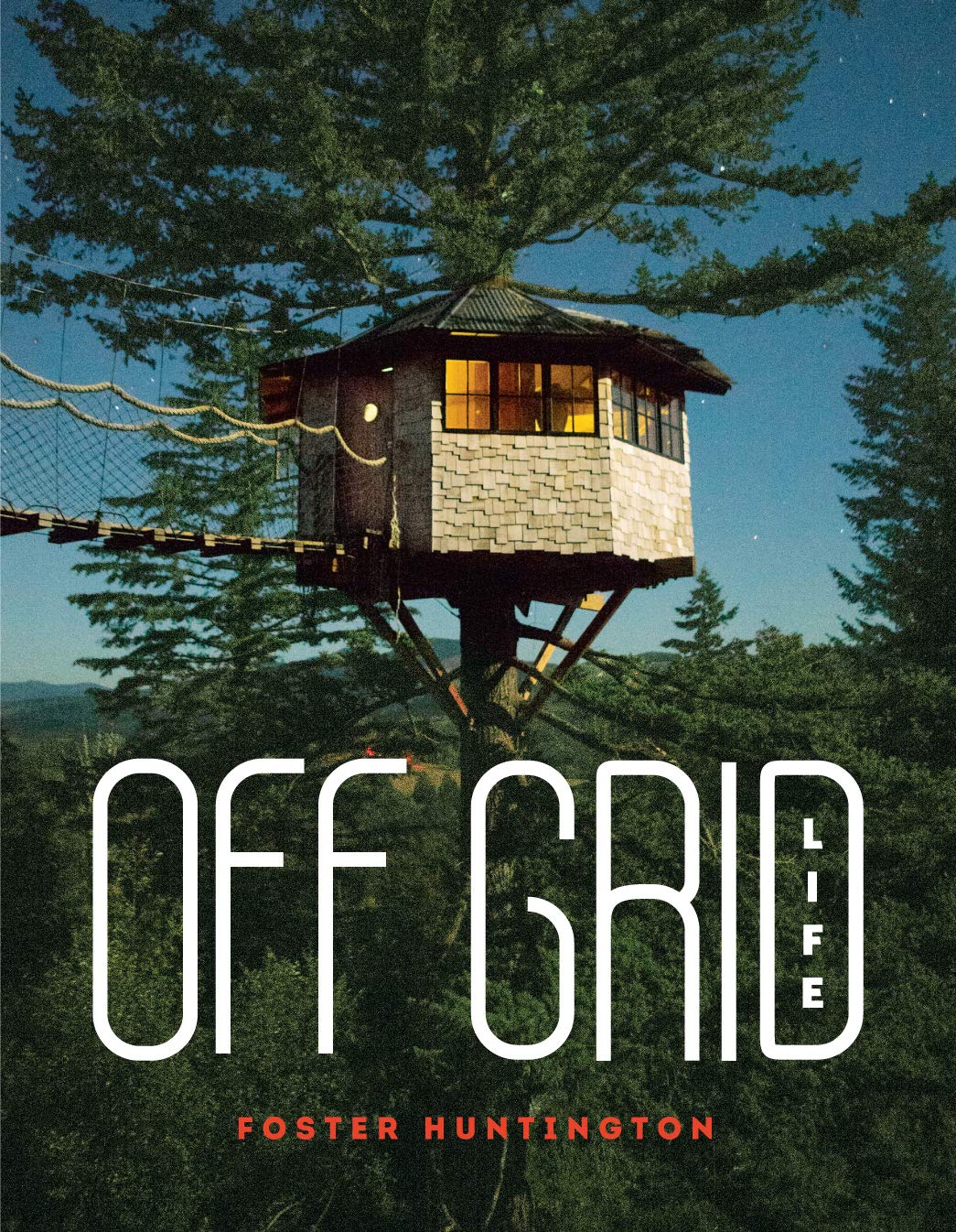 OFF GRID LIFE 自然とつながる、住みかをつくる