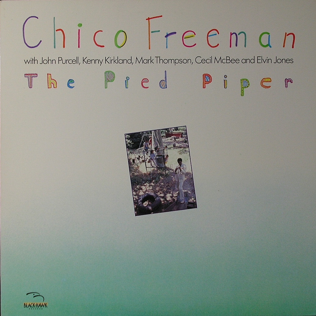 Chico Freeman チコ・フリーマン / The Pied Piper パイド・パイパー