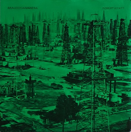 Robert Wyatt ロバート・ワイアット / Arauco, Caimanera | 7"
