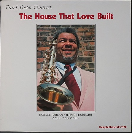 Frank Foster Quartet フランク・フォスター / The House That Love Built