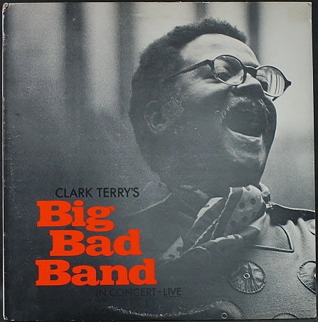 Clark Terry's Big Bad Band クラーク・テリー / In Concert - Live