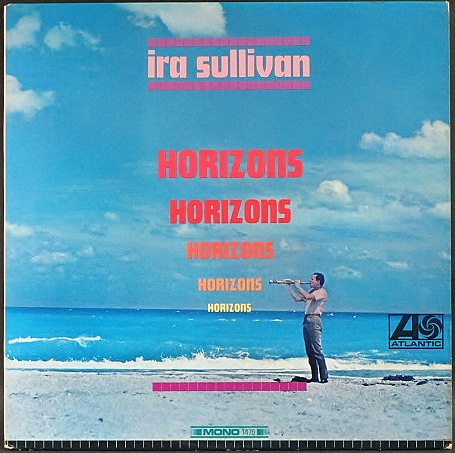 Ira Sullivan アイラ・サリヴァン / Horizons