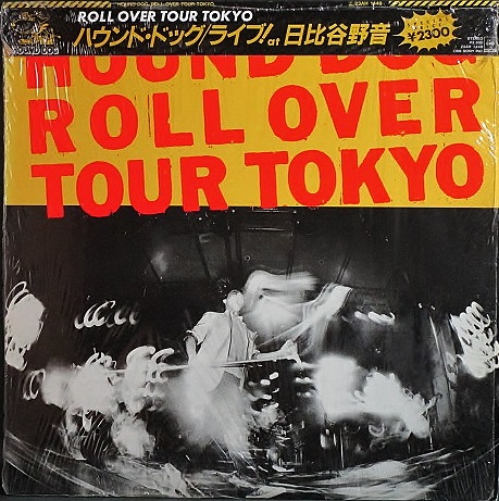 Hound Dog ハウンド・ドッグ / Roll Over Tour, Tokyo