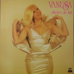 Vanusa バヌーサ / Cheiro De Luz