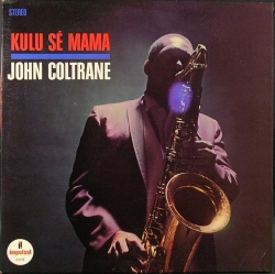 John Coltrane ジョン・コルトレーン / Kulu Se Mama