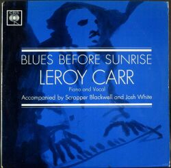 Leroy Carr Accompanied By Scrapper Blackwell And Josh White リロイ・カー / Blues Before
