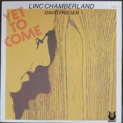 Linc Chamberland, David Friesenリンク・チェンバーランド / Yet To Come | WLP