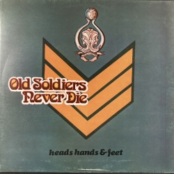 Heads Hands & Feet ヘッズ・ハンズ&フィート / Old Soldiers Never Die
