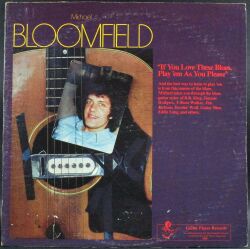 Michael Bloomfield / If You Love These Blues, Play 'Em As You Please