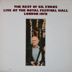 Gil Evans ギル・エヴァンス / The Rest Of Gil Evans Live At The Royal Festival Hall London 1978