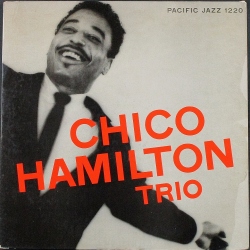 Chico Hamilton チコ・ハミルトン / Chico Hamilton Trio