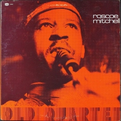 Roscoe Mitchell ロスコー・ミッチェル / Old/Quartet