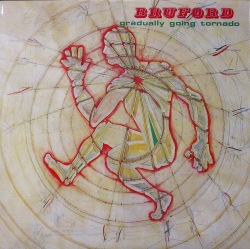 Bruford ビル・ブラッフォード / Gradually Going Tornado グラデュアリー・ゴーイング・トルネード 重量盤