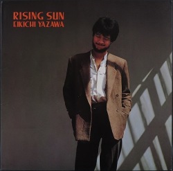 矢沢永吉 Eikichi Yazawa / ライジング・サン Rising Sun