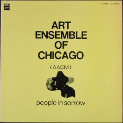 Art Ensemble Of Chicago アート・アンサンブル・オブ・シカゴ / People In Sorrow