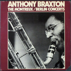 Anthony Braxton アンソニー・ブラクストン / The Montreux / Berlin Concerts