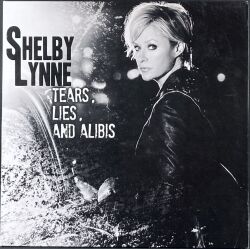 Shelby Lynne / Tears, Lies, And Alibis