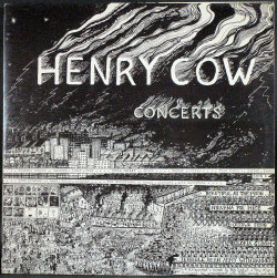 Henry Cow ヘンリー・カウ / Concerts