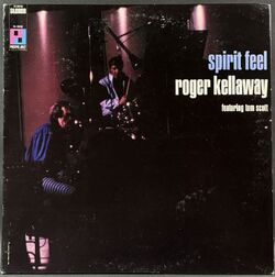 Roger Kellaway Featuring Tom Scott / Spirit Feel