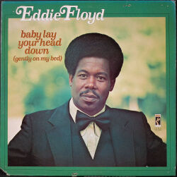 Eddie Floyd エディ・フロイド / Baby Lay Your Head Down (Gently On My Bed)